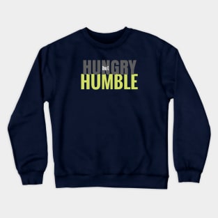 Hungry But Humble Crewneck Sweatshirt